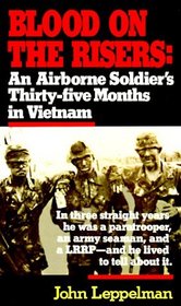 Blood on the Risers : An Airborne Soldier's Thirty-five Months in Vietnam