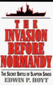 The Invasion Before Normandy : The Secret Battle of Slapton Sands