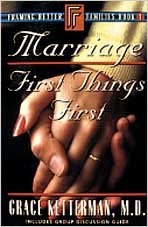 Marriage: First Things First (Framing Better Families, Book 1)