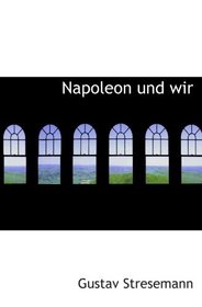 Napoleon und wir