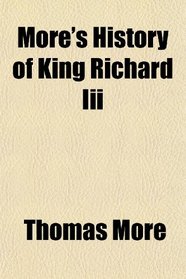 More's History of King Richard Iii