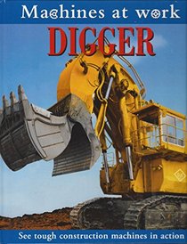 Digger (Machines at Work)