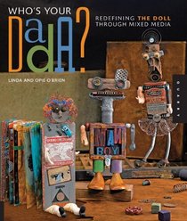 Who's Your DADA?: Redefining the Doll through Mixed Media