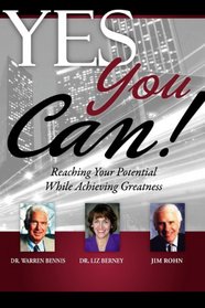 Yes You Can!: Reaching Your Potential While Achieving Greatness