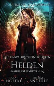 Die unwahrscheinlichsten Helden (Unzhmbare Liv Beaufont) (German Edition)