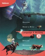 Language & Writing 8 - Nelson Language & Writing --1998 publication.