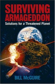 Surviving Armageddon: Solutions for a Threatened Planet