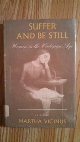 Suffer and Be Still; Women in the Victorian Age
