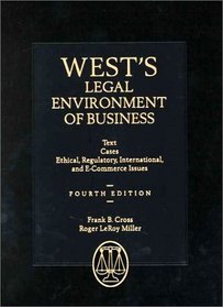 West's Legal Environment of Business: Text and Cases--Ethical, Regulatory, International and E-Commerce Issues