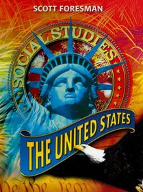 Scott Foresman Social Studies: The United States