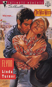 Flynn (Wild West, Bk 3) (Silhouette Intimate Moments, No 572)