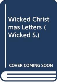 Wicked Christmas Letters (Wicked S.)