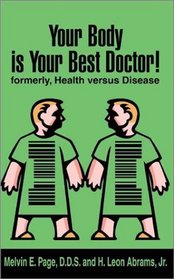 Your Body Is Your Best Doctor: Formerly, Health Versus Disease