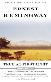 True At First Light : A Fictional Memoir