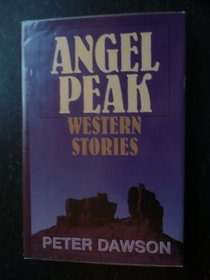 Angel Peak: Western Stories (Five Star First Edition Western Series)