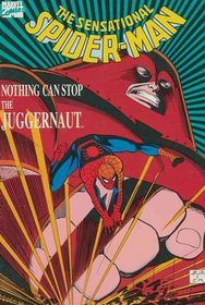 The Sensational Spider-Man : Nothing Can Stop the Juggernaut