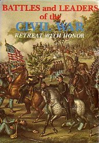 Battles and Leaders of the Civil War: Retreat With Honor (Battles  Leaders of the Civil War)