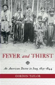 Fever & Thirst: An American Doctor Among the Tribes of Kurdistan, 1835-1844