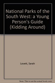 Kidding Around the National Parks of the Southwest: A Young Person's Guide (Kidding Around the National Parks of the Southwest)