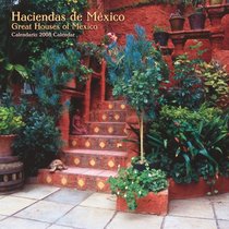 Haciendas de México/Great Houses of Mexico 2008 Square Wall Calendar