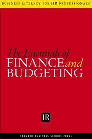 The Essentials Of Finance And Budgeting (Business Literacy for HR Professionals)