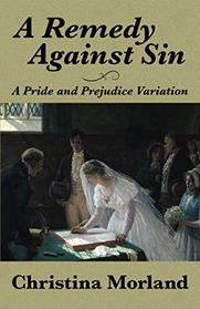 A Remedy Against Sin: A Pride and Prejudice Variation
