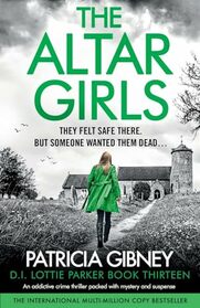 The Altar Girls: An addictive crime thriller packed with mystery and suspense (Detective Lottie Parker)