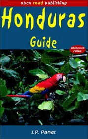 Honduras Guide, 6th Edition (Open Road Travel Guides Honduras and Bay Islands Guide)
