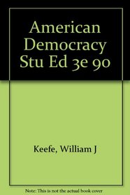 American Democracy: Institutions, Politics, and Policies
