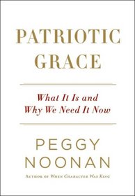 Patriotic Grace: What It Is and Why We Need It Now