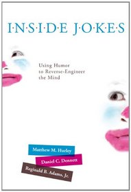 Inside Jokes: Using Humor to Reverse-Engineer the Mind