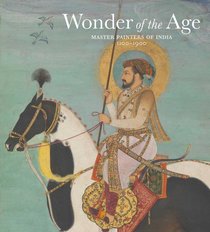 Wonder of the Age: Master Painters of India, 1100-1900 (Metropolitan Museum of Art)