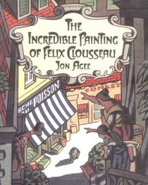 The Incredible Painting of Felix Clousseau