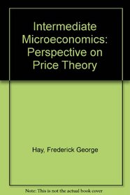 Intermediate Microeconomics: A Perspective on Price Theory