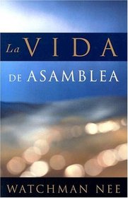 La Vida de Asamblea (Spanish Edition)