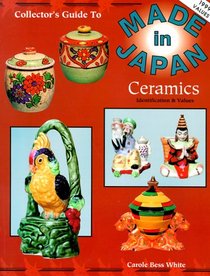 The Collector's Guide to Made in Japan Ceramics: Identification & Values (Collector's Guide to Made in Japan Ceramics)