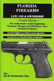 Florida Firearms: Law, Use & Ownership (4th Edition)
