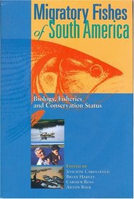 Migratory Fishes of South America: Biology, Fisheries and Conservation Status