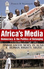 Africa's Media: Democracy and the Politics of Belonging