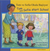 Tom and Sofia Start School in Turkish and English (First Experiences) (English and Turkish Edition)