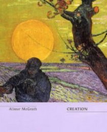 Creation : Truth and the Christian Imagination Series