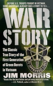 War Story : The Classic True Story of the First Generation of Green Berets