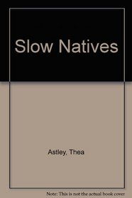 Slow Natives