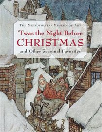 T'was the Night Before Christmas and Other Seasonal Favorites (Metropolitan Museum of Art Publications)