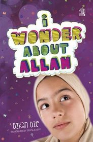 I Wonder About Allah: Pt. 1 (I Wonder About Islam)