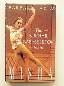 Misha: Mikhail Baryshnikov Story