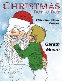Christmas Dot to Dot: Elaborate Holiday Puzzles