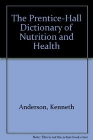Prentice Hall Dictionary of Nutrition and Health