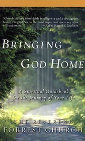 Bringing God Home: A Spiritual Guidebook for the Journey of Your Life