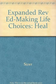 Expanded Revised Edition-Making Life Choices: Health/Skills & Concepts, Student Text: